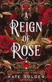 A Reign of Rose: An addictive enemies-to-lovers fantasy romance (The Sacred Stones, Book 3) Kate Golden 9781529434149