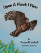 Upon a Hawk I Flew Jason Marshall 9781665527583