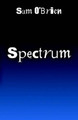 Spectrum by Sam O'Brien