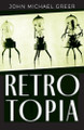 Retrotopia John Michael Greer 9781915952158