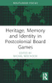 Heritage, Memory and Identity in Postcolonial Board Games Michal Mochocki (Kazimierz Wielki University, Bydgoszcz) 9781032411125