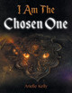 I Am the Chosen One Arielle Kelly 9781643672212
