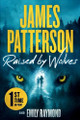 Raised by Wolves: From the Author of the Girl in the Castle James Patterson 9781538767016