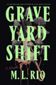 Graveyard Shift: A Novella M L Rio 9781250356796