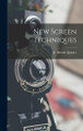 New Screen Techniques Martin Quigley, Jr 9781014220240