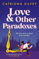 Love and Other Paradoxes Catriona Silvey 9780008408411