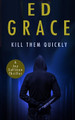 Kill Them Quickly Ed Grace 9781838070731