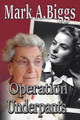Operation Underpants by Mark a Biggs