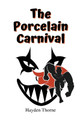 The Porcelain Carnival by Hayden Thorne