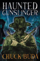 Haunted Gunslinger by Chuck Buda