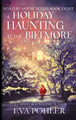 A Holiday Haunting at the Biltmore Eva Pohler 9781958390238