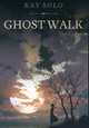 Ghost Walk Kay Solo 9780578393629