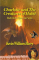 Charlotte and the Creatures of Habit by Kevin William Barry
