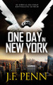 One Day in New York J F Penn 9781912105670
