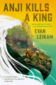 The Rising Tide - Anji Kills a King by Evan Leikam