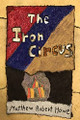 The Iron Circus Matthew Robert Howe 9798987506028