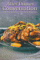 After Dinner Conversation Magazine by Bethany Bruno