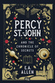 Percy St. John and the Chronicle of Secrets E.A. Allen 9781592110841