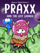 Praxx and the Lost Loonax Paul Ian Cross 9781912199242