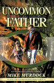 The Uncommon Father by Mike Murdock