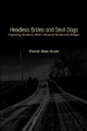 Headless Brides and Devil Dogs by David Alan Scott
