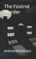 The Foxtrot Murder by Andrew McDaniels