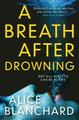 A Breath After Drowning Alice Blanchard 9781785656408