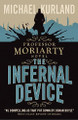 The Infernal Device (A Professor Moriarty Novel) by Michael Kurland