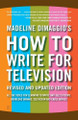How To Write For Television by Madeline Dimaggio