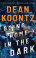 Going Home in the Dark Dean Koontz 9781662500534
