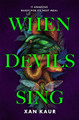 When Devils Sing Xan Kaur 9781035045174