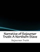 Narrative of Sojourner Truth by Sojourner Truth