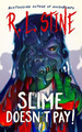 Slime Doesn't Pay! R L Stine 9798212513227