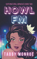Howl FM by Tabby Monroe