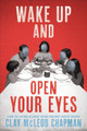 Wake Up and Open Your Eyes by Clay Chapman