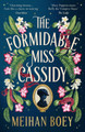 The Formidable Miss Cassidy Meihan Boey 9781805337577