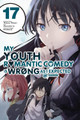 My Youth Romantic Comedy Is Wrong, As I Expected @ comic, Vol. 17 (manga) by Wataru Watari