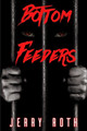 Bottom Feeders by Jerry Roth