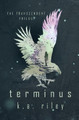 Terminus by K a Riley