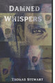 Damned Whispers Thomas Andrew Stewart 9798807189103