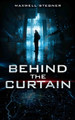 Behind The Curtain by Maxwell Stegner