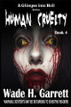 Human Cruelty by Wade H Garrett