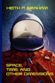 Space, Time and Other Dimensions by Keith P Graham