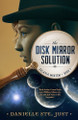 The Disk Mirror Solution by Danielle Ste Just
