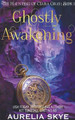 Ghostly Awakening by Aurelia Skye