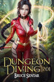 Dungeon Diving 201 by Bruce Sentar