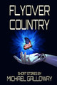 Flyover Country by Michael Galloway