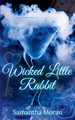 Wicked Little Rabbit Samantha Moran 9781959751168
