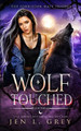 Wolf Touched by Jen L Grey