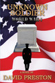 Unknown Soldier: World War 1 David Leonard Preston 9798990562219
